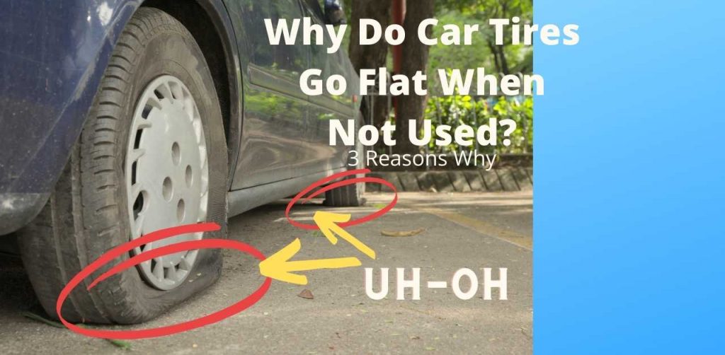 3 Reasons Why Car Tires Go Flat When Not Used? Roadway Ready